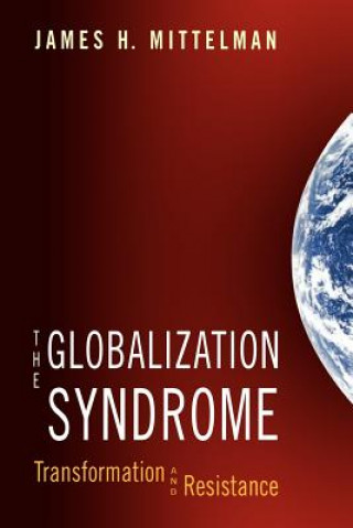 Knjiga Globalization Syndrome James H. Mittelman