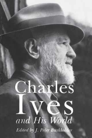 Könyv Charles Ives and His World J. Burkholder