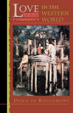 Книга Love in the Western World Denis de Rougement
