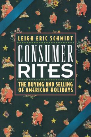 Książka Consumer Rites Leigh Eric Schmidt