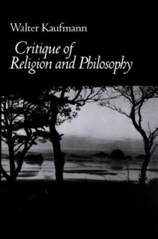 Book Critique of Religion and Philosophy Walter Arnold Kaufmann