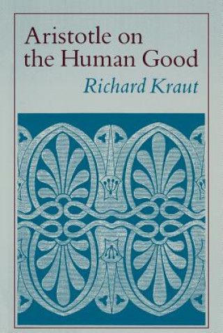 Kniha Aristotle on the Human Good Richard Kraut