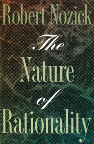 Kniha Nature of Rationality Robert Nozick