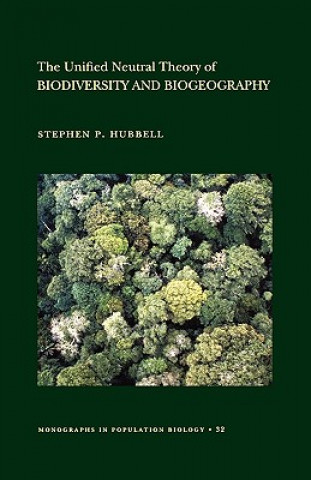 Kniha Unified Neutral Theory of Biodiversity and Biogeography (MPB-32) Stephen P. Hubbell
