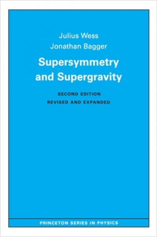 Kniha Supersymmetry and Supergravity Jane A. Wess