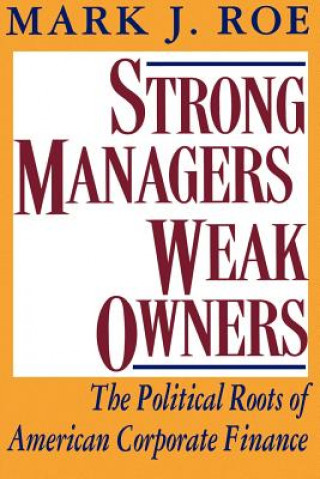 Книга Strong Managers, Weak Owners Mark J. Roe