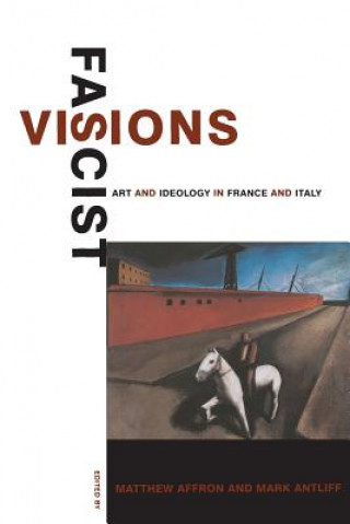 Kniha Fascist Visions Matthew Affron