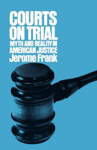Könyv Courts on Trial Jerome Frank