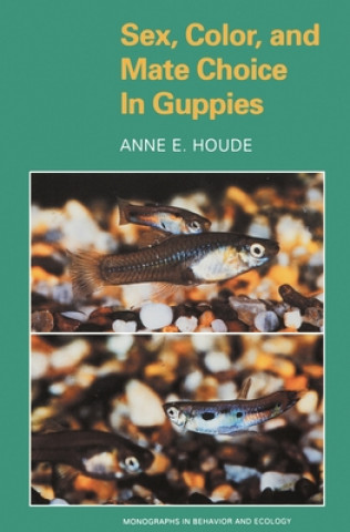 Könyv Sex, Color, and Mate Choice in Guppies Anne E. Houde