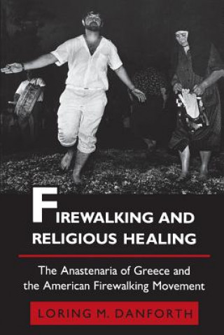 Könyv Firewalking and Religious Healing Loring M. Danforth