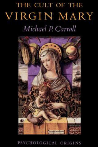 Knjiga Cult of the Virgin Mary Michael P. Carroll