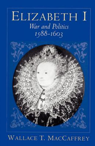 Kniha Elizabeth I Wallace T. MacCaffrey