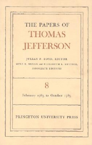 Könyv Papers of Thomas Jefferson, Volume 8 Thomas Jefferson