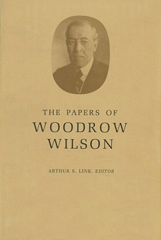 Carte Papers of Woodrow Wilson, Volume 45 Woodrow Wilson