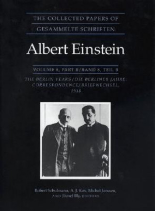 Carte Collected Papers of Albert Einstein, Volume 8 Albert Einstein