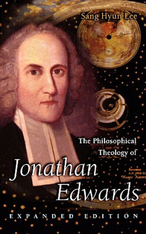 Kniha Philosophical Theology of Jonathan Edwards Sang Hyun Lee