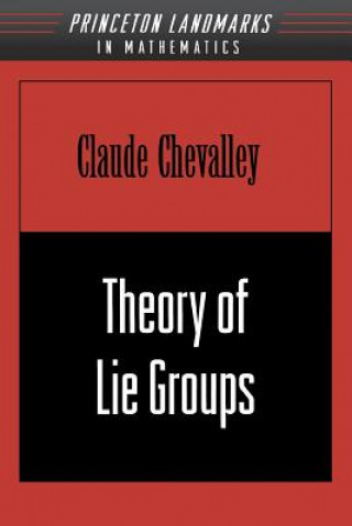 Book Theory of Lie Groups (PMS-8), Volume 8 Claude C. Chevalley