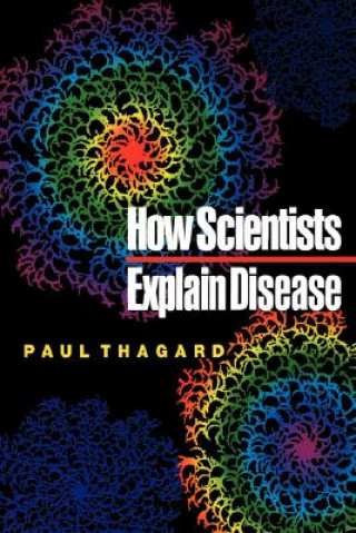 Book How Scientists Explain Disease Paul Thagard