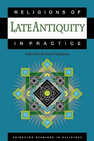 Kniha Religions of Late Antiquity in Practice Richard Valantasis