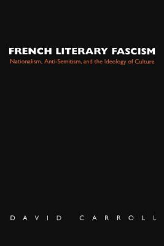 Kniha French Literary Fascism David Carroll