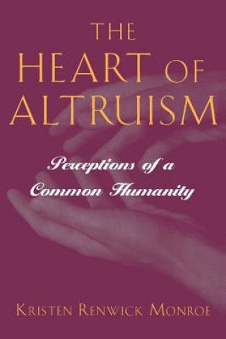 Könyv Heart of Altruism Kristen Renwick Monroe