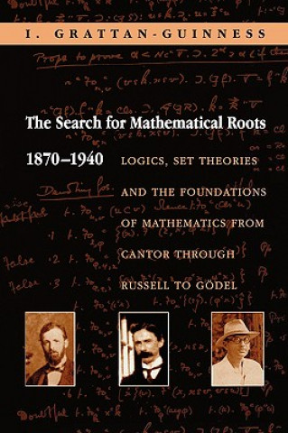 Kniha Search for Mathematical Roots, 1870-1940 Ivor Grattan-Guinness