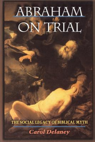 Livre Abraham on Trial Carol Delaney