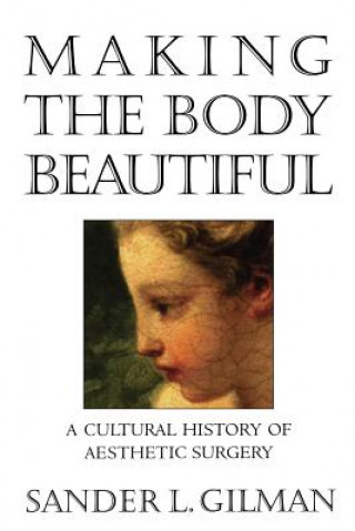 Libro Making the Body Beautiful Sander L. Gilman