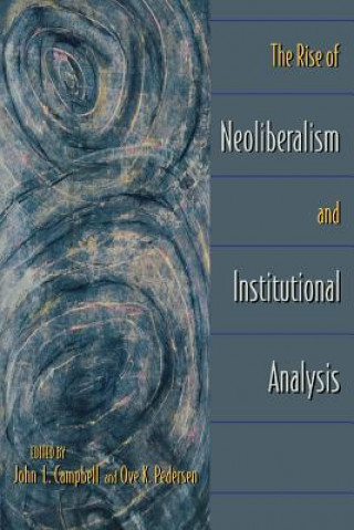 Könyv Rise of Neoliberalism and Institutional Analysis John L. Campbell