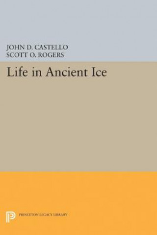 Carte Life in Ancient Ice Scott O. Rogers