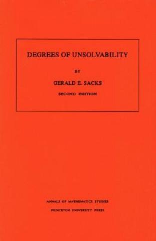 Könyv Degrees of Unsolvability. (AM-55), Volume 55 Gerald E. Sacks