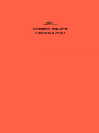 Kniha Isoperimetric Inequalities in Mathematical Physics. (AM-27), Volume 27 Georg Polya