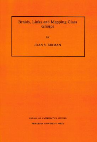 Kniha Braids, Links, and Mapping Class Groups. (AM-82), Volume 82 Joan S. Birman