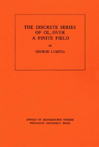 Carte Discrete Series of GLn Over a Finite Field. (AM-81), Volume 81 George Lusztig