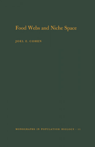 Kniha Food Webs and Niche Space. (MPB-11), Volume 11 Joel E. Cohen