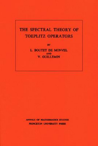 Carte Spectral Theory of Toeplitz Operators. (AM-99), Volume 99 V. Guillemin