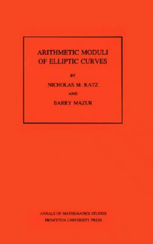 Kniha Arithmetic Moduli of Elliptic Curves. (AM-108), Volume 108 Nicholas M. Katz