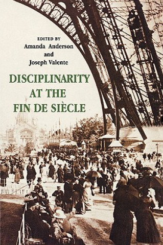 Carte Disciplinarity at the Fin de Siecle Amanda Anderson