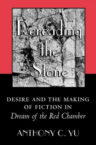 Kniha Rereading the Stone Anthony C. Yu