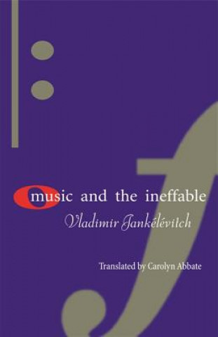 Книга Music and the Ineffable Vladimir Jankélévitch