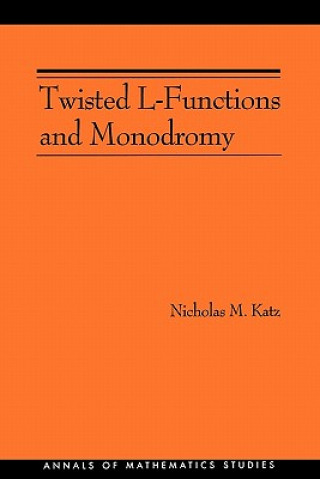 Carte Twisted L-Functions and Monodromy. (AM-150), Volume 150 Nicholas M. Katz