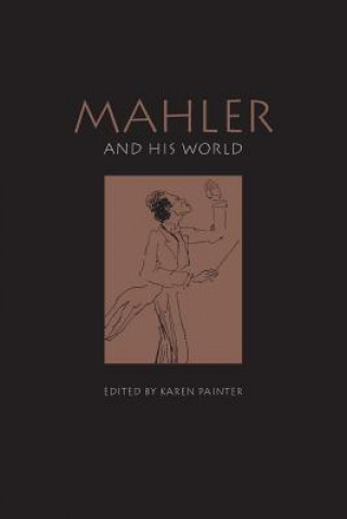 Carte Mahler and His World Karen Painter