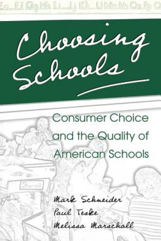 Kniha Choosing Schools Mark Schneider