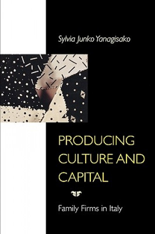 Buch Producing Culture and Capital Sylvia Junko Yanagisako