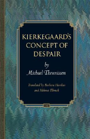 Książka Kierkegaard's Concept of Despair Michael Theunissen