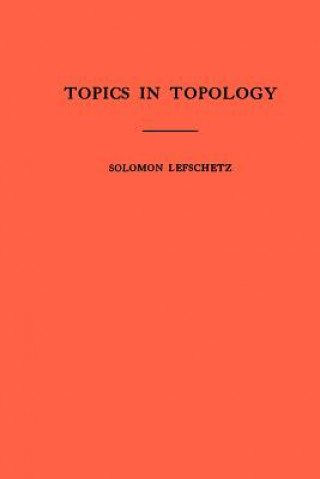 Knjiga Topics in Topology. (AM-10), Volume 10 Solomon Lefschetz