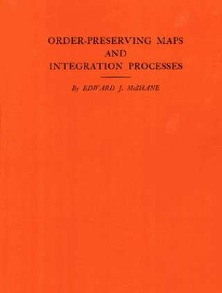 Książka Order-Preserving Maps and Integration Processes. (AM-31), Volume 31 Edward J. McShane