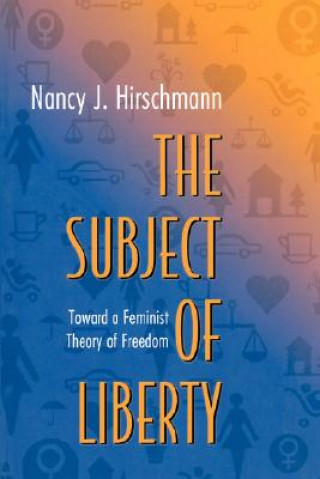 Book Subject of Liberty Nancy J. Hirschmann