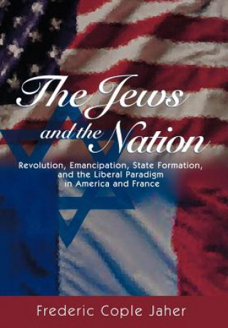 Kniha Jews and the Nation Frederic Cople Jaher