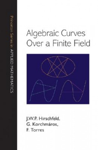 Könyv Algebraic Curves over a Finite Field G. Korchmaros